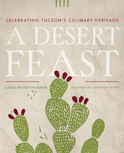 Stock image for A Desert Feast: Celebrating Tucson's Culinary Heritage (Southwest Center Series) for sale by Dream Books Co.