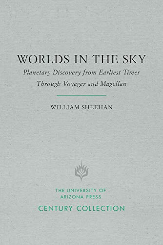 9780816538980: Worlds in the Sky: Planetary Discovery from Earliest Times Through Voyager and Magellan