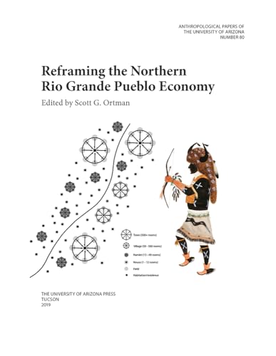 

Reframing the Northern Rio Grande Pueblo Economy. [first edition]