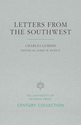 9780816539413: Letters from the Southwest: September 20, 1884, to March 14, 1885 (Century Collection)