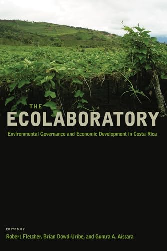 Stock image for The Ecolaboratory: Environmental Governance and Economic Development in Costa Rica for sale by Midtown Scholar Bookstore