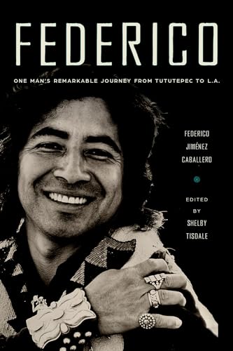 9780816540785: Federico: One Man's Remarkable Journey from Tututepec to L.A.