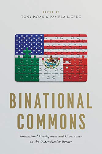 9780816541058: BINATIONAL COMMONS: Institutional Development and Governance on the U.S.-Mexico Border