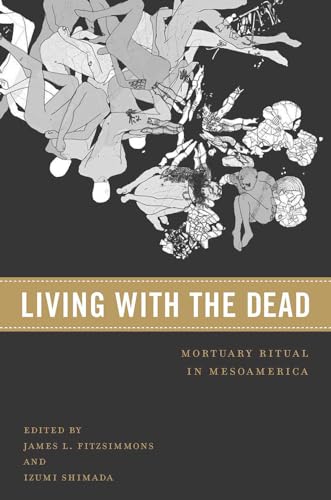 Imagen de archivo de Living With the Dead: Mortuary Ritual in Mesoamerica a la venta por Revaluation Books