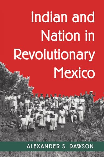 Beispielbild fr Indian and Nation in Revolutionary Mexico zum Verkauf von Buchpark