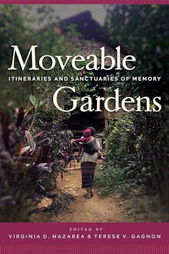 Beispielbild fr Moveable Gardens: Itineraries and Sanctuaries of Memory zum Verkauf von Books Unplugged