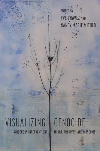 Beispielbild fr Visualizing Genocide: Indigenous Interventions in Art, Archives, and Museums zum Verkauf von Monster Bookshop