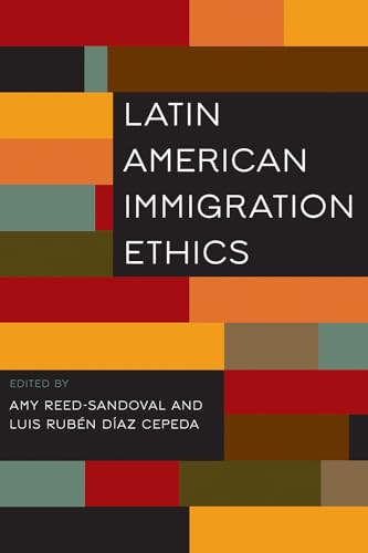 Imagen de archivo de Latin American Immigration Ethics a la venta por Books From California