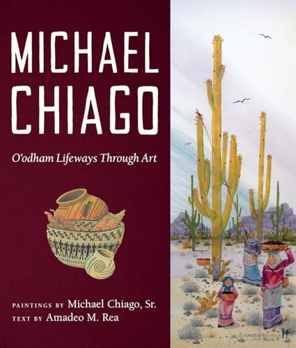 Beispielbild fr Michael Chiago: O  odham Lifeways Through Art (Southwest Center Series) zum Verkauf von Half Price Books Inc.