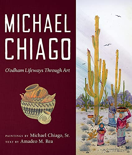 9780816544752: Michael Chiago: O’odham Lifeways Through Art