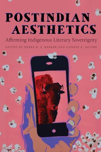 9780816546275: Postindian Aesthetics: Affirming Indigenous Literary Sovereignty