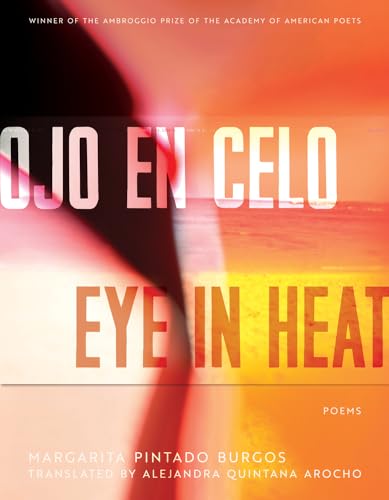 Stock image for Ojo en Celo / Eye in Heat: Poems (Ambroggio Prize) (English and Spanish Edition) for sale by BooksRun