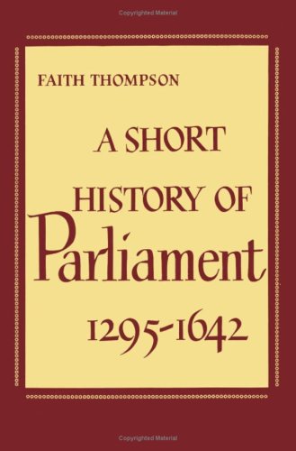 Imagen de archivo de A Short History Of Parliament: 1295 - 1642 a la venta por Crossroad Books