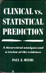 9780816600960: Clinical Versus Statistical Prediction: A Theoretical Analysis & a Review of the Evidence