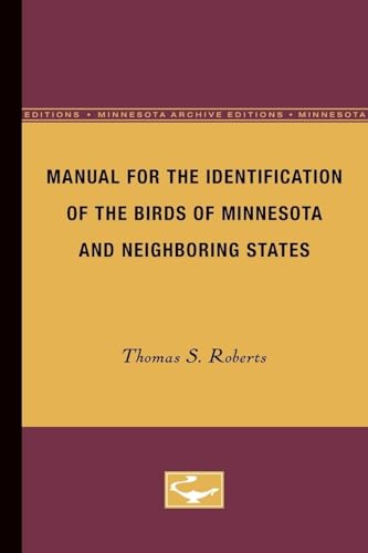 9780816601172: A Manual for the Identification of the Birds of Minnesota and Neighboring States (Minnesota Archive Editions)