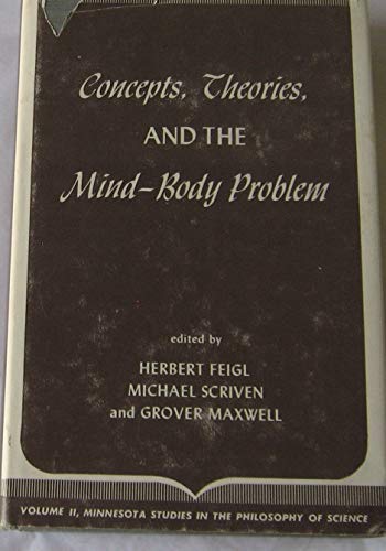 Stock image for Concepts, Theories, and the Mind-Body Problem. [Minnesota Studies in the Philosophy of Science. Volume II (2)] for sale by G. & J. CHESTERS
