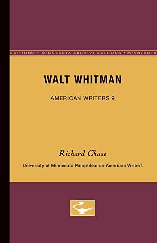 Walt Whitman - American Writers 9: University of Minnesota Pamphlets on American Writers (University of Minnesota Pamphlets on American Writers (Paperback)) - Chase, Richard