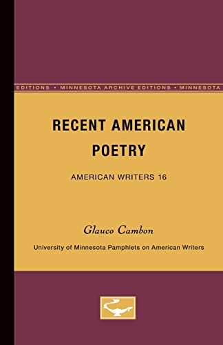 Recent American Poetry - American Writers 16: University of Minnesota Pamphlets on American Writers (University of Minnesota Pamphlets on American Writers (Paperback)) (9780816602681) by Cambon, Glauco