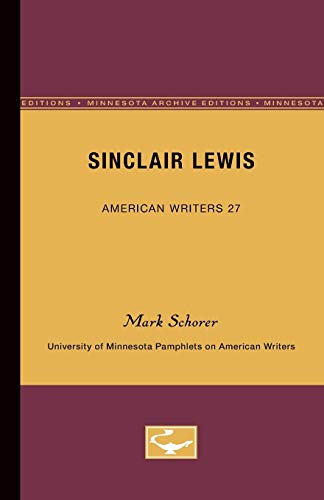 Beispielbild fr Sinclair Lewis - American Writers 27 : University of Minnesota Pamphlets on American Writers zum Verkauf von Better World Books