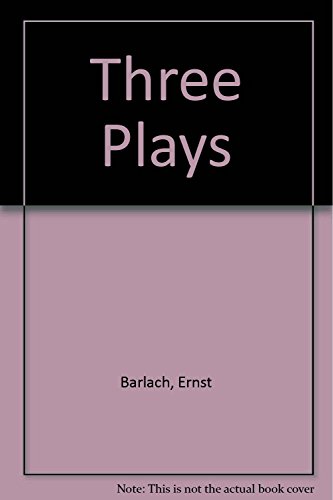 Beispielbild fr Three Plays by Ernst Barlach zum Verkauf von Better World Books