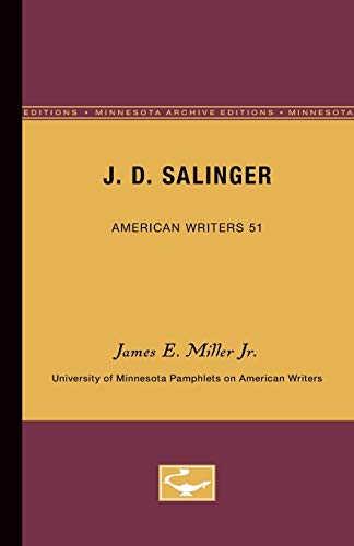 J.D. Salinger (University of Minnesota Pamphlets on American Writers) (9780816603664) by James E. Miller Jr.