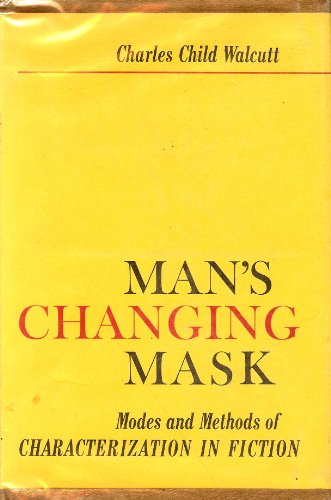 Stock image for Man's Changing Mask : Modes and Methods of Characterization in Fiction for sale by Better World Books