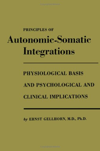 Imagen de archivo de Principles of Autonomic-Somatic Integrations: Physiological Basis and Psychological and Clinical Implications a la venta por BookDepart