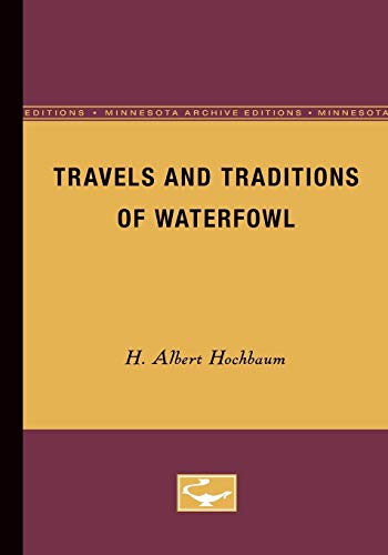 Beispielbild fr Travels and Traditions of Waterfowl zum Verkauf von Midtown Scholar Bookstore