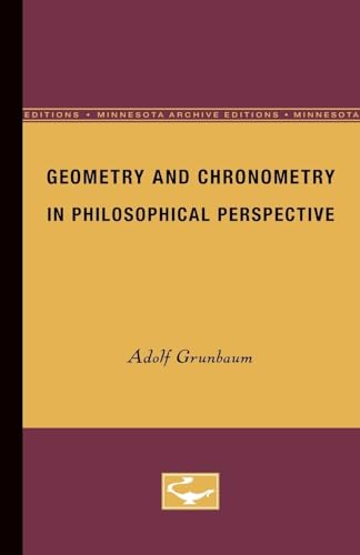 9780816604906: Geometry and Chronometry in Philosophical Perspective (Minnesota Archive Editions)