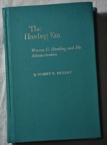 9780816605415: Harding Era: Warren G. Harding and His Administration