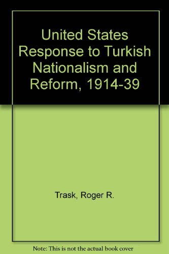 9780816606139: United States Response to Turkish Nationalism and Reform, 1914-39
