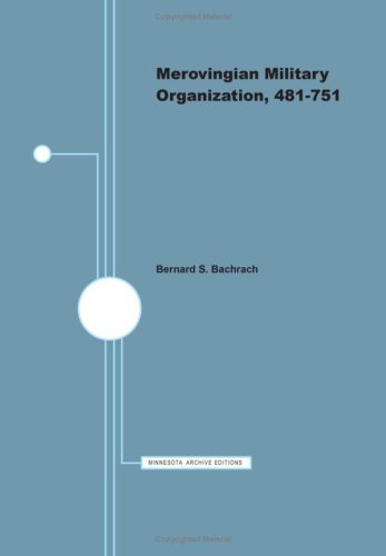 Merovingian Military Organization, 481-751 by Bachrach, Bernard S.