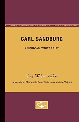 Beispielbild fr Carl Sandburg - American Writers 97 : University of Minnesota Pamphlets on American Writers zum Verkauf von Better World Books