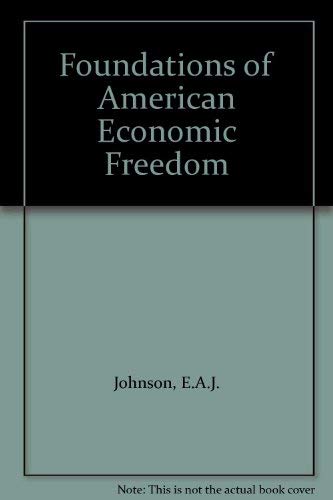 The Foundations of American Economic Freedom: Government and Enterprise in the Age of Washington