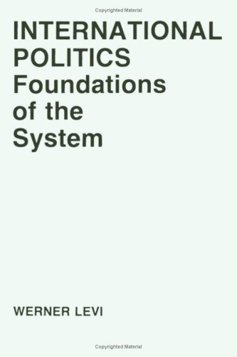 Beispielbild fr International Politics : Foundations of the System zum Verkauf von Better World Books