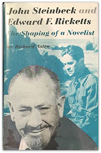 John Steinbeck and Edward F. Ricketts:the Shaping of a Novelist: The Shaping of a Novelist