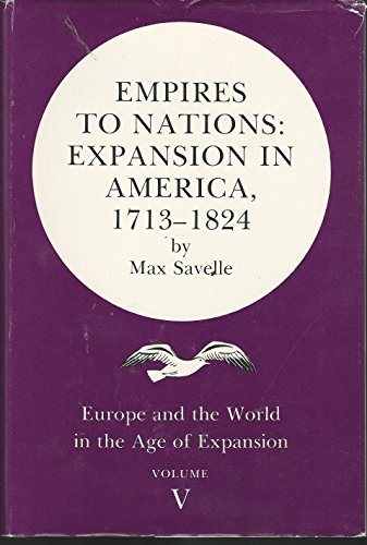 Stock image for Empires to Nations : Expansion in America, 1713-1824 for sale by Better World Books