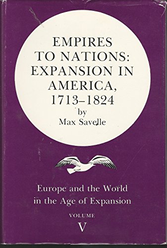 Empires to Nations: Expansion in America, 1713-1824: Savelle, Max:  9780816607815: Books 