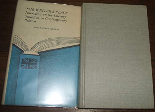 The Writer's Place; Interviews on the Literary Situation in Contemporary Britain