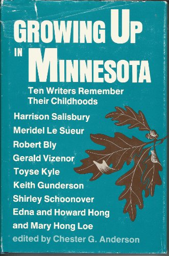 Growing Up in Minnesota Ten Writers Remember Their Childhoods