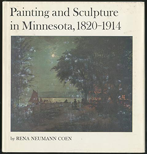 Imagen de archivo de Painting and sculpture in Minnesota, 1820-1914 a la venta por Your Online Bookstore