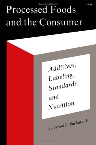 Beispielbild fr Processed Foods and the Consumer : Additives, Labeling, Standards and Nutrition zum Verkauf von Better World Books