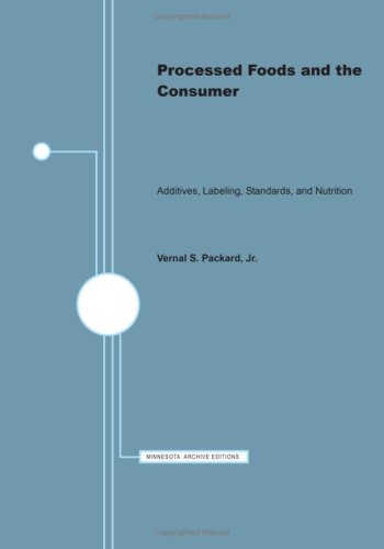 Processed Foods and the Consumer: Additives, Labeling, Standards, and Nutrition