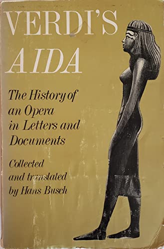 9780816607983: Verdi's Aida: The History of an Opera in Letters and Documents