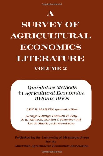 Beispielbild fr A Survey of Agriculture Economics Literature: Volume 2 - Quantitative Methods in Agricultural Economics, 1940s to 1970s zum Verkauf von Bookmarc's