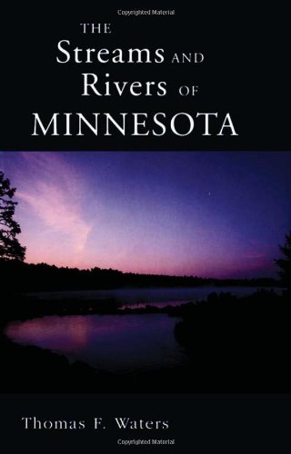 Imagen de archivo de THE STREAMS AND RIVERS OF MINNESOTA. a la venta por ADAMS ANGLING BOOKS