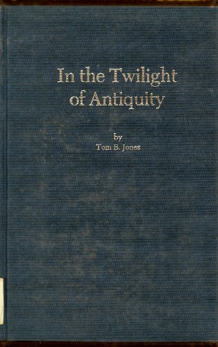 Imagen de archivo de In the Twilight of Antiquity : The R a la venta por Better World Books: West