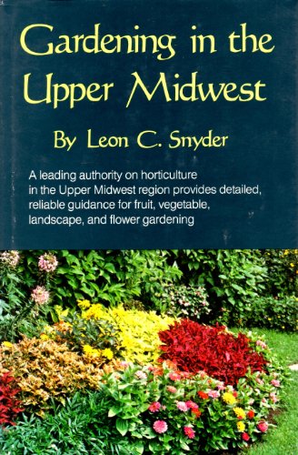Imagen de archivo de Gardening in the Upper Midwest a la venta por HPB Inc.