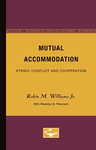 Mutual Accommodation: Ethnic Conflict and Cooperation (9780816608454) by Williams, Robin; Rhenisch, Madelyn