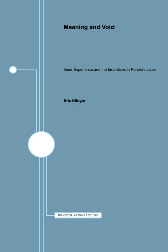 Meaning And Void: Inner Experience and the Incentives in Peopleâ€™s Lives (9780816608560) by Klinger, Eric